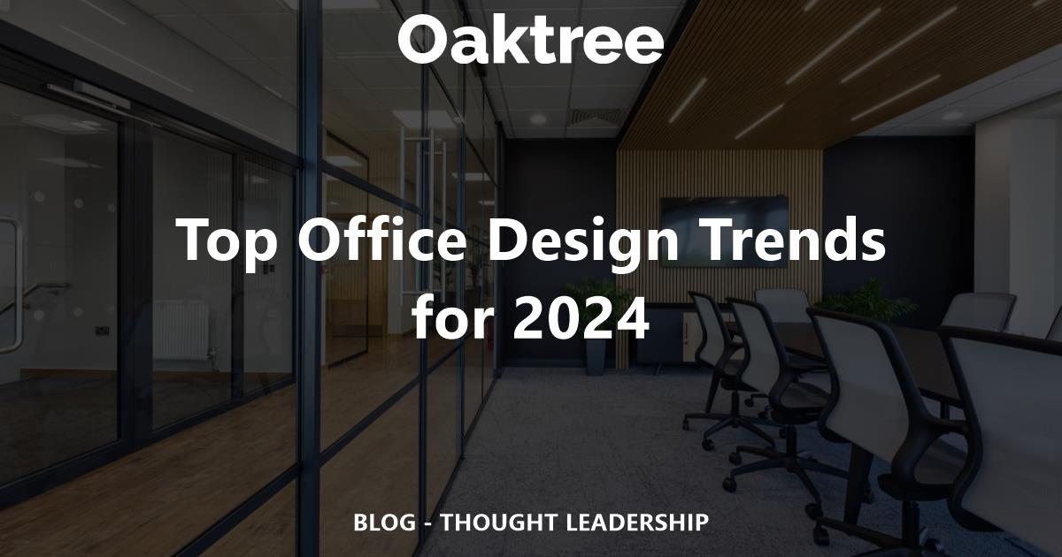 Top Office Design Trends for 2024 | Oaktree Interiors